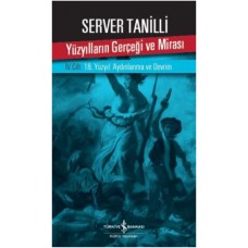 Yüzyılların Gerçeği ve Mirası 4. Cilt - 18. Yüzyıl: Aydınlanma ve Devrim