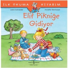 İlk Okuma Kitabım - Elif Pikniğe Gidiyor