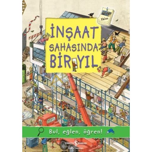 İnşaat Sahasında Bir Yıl