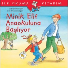 İlk Okuma Kitabım - Minik Elif Anaokuluna Başlıyor