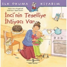 İnci'nin Teselliye İhtiyacı var-İlk Okuma Kitabım