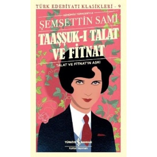 Taaşşuk-ı Talat ve Fitnat (Günümüz Türkçesi) - Türk Edebiyatı Klasikleri