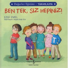 Ben Tek, Siz Hepiniz! - Değerler Eğitimi Yardımlaşma