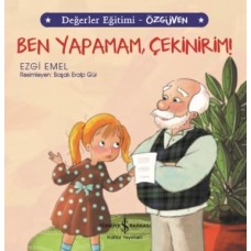 Ben Yapamam, Çekinirim! Değerler Eğitimi - Özgüven