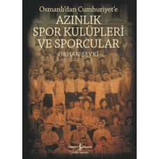 Azınlık Spor Kulüpleri ve Sporcular Osmanlı’dan Cumhuriyet’e