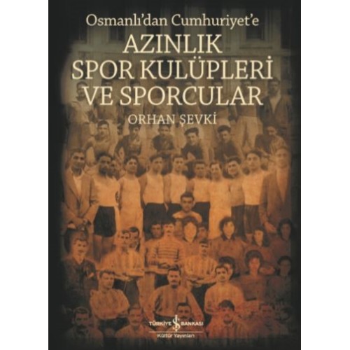 Azınlık Spor Kulüpleri ve Sporcular Osmanlı’dan Cumhuriyet’e