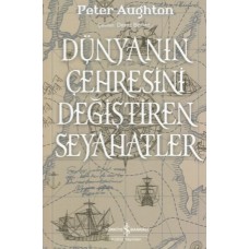 Dünyanın Çehresini Değiştiren Seyahatler