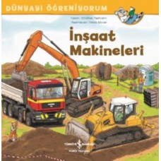 İnşaat Makineleri - Dünyayı Öğreniyorum