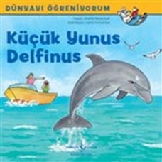 Küçük Yunus Delfinus - Dünyayı Öğreniyorum