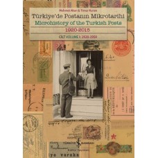 Türkiye'de Postanın Mikrotarihi - Microhistory Of The Turkish Posts 1920-2015