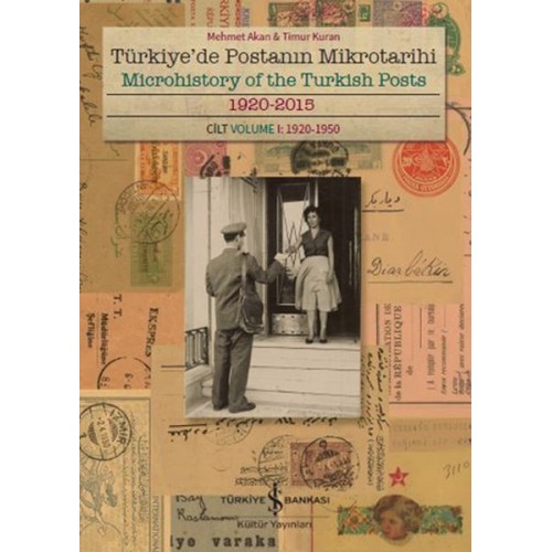 Türkiye'de Postanın Mikrotarihi - Microhistory Of The Turkish Posts 1920-2015