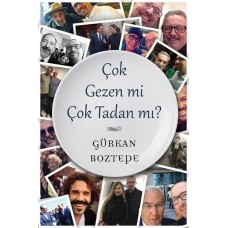 Çok Gezen mi Çok Tadan mı?