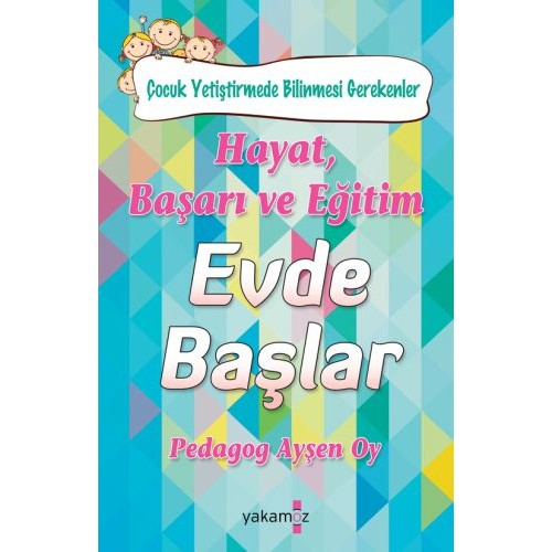 Hayat, Başarı ve Eğitim Evde Başlar