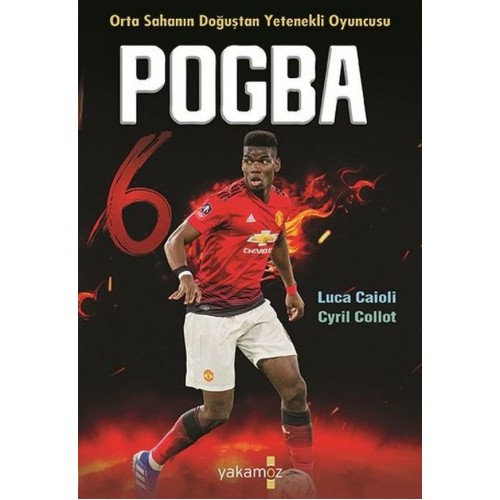 Pogba - Orta Sahanın Doğuşta Yetenekli Oyuncusu