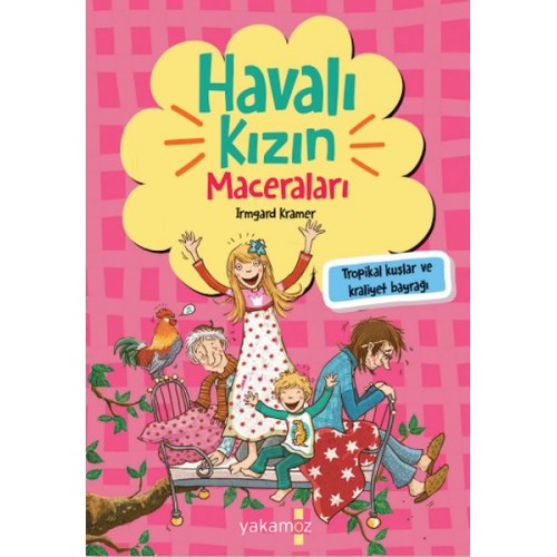 Havalı Kızın Maceraları - Tropikal Kuşlar Ve Kraliyet Bayrağı