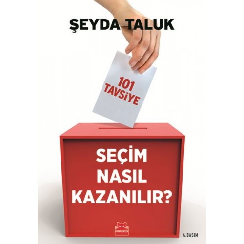 Seçim Nasıl Kazanılır? 101 Tavsiye