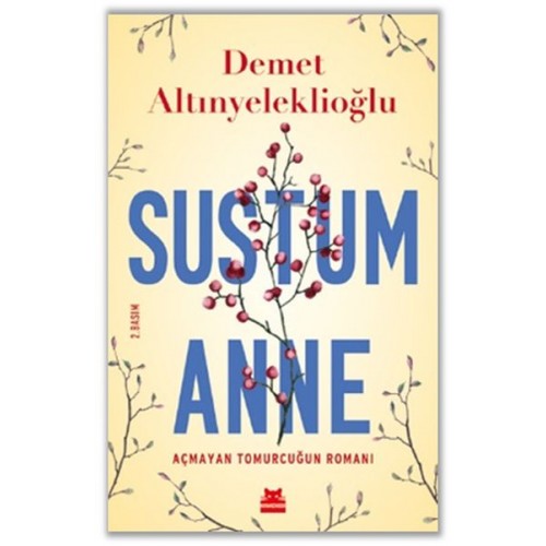 Sustum Anne - Açmayan Tomurcuğun Romanı