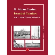 İstanbul Yazıları - Kent ve Mimari Üzerine Düşünceler