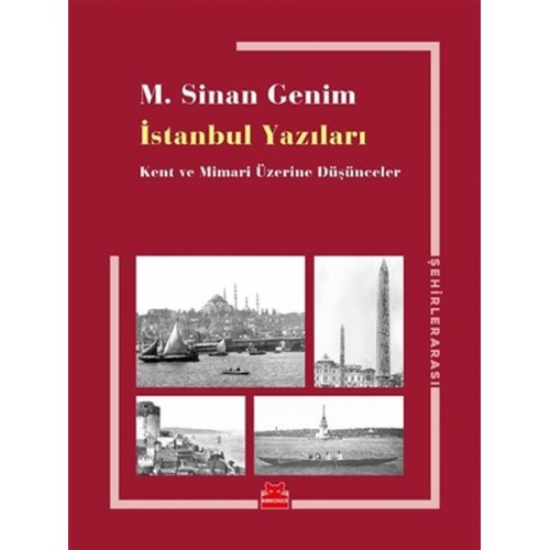 İstanbul Yazıları - Kent ve Mimari Üzerine Düşünceler