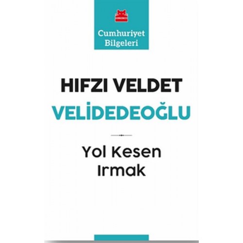 Yol Kesen Irmak - Cumhuriyet Bilgeleri 9