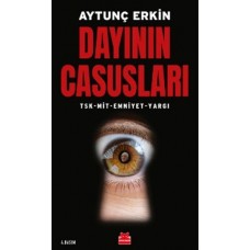 Dayının Casusları - TSK-MİT-Emniyet-Yargı