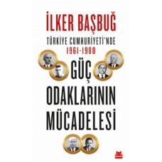 Türkiye Cumhuriyetinde 1961-1980 Güç Odaklarının Mücadelesi