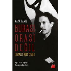 Burası Orası Değil - Hayalet Oğuz Kitabı