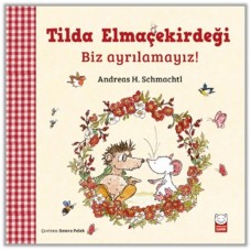 Tilda Elmaçekirdeği Biz Ayrılamayız!