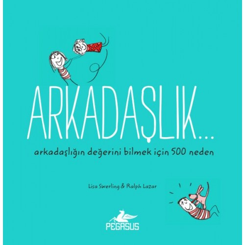 Arkadaşlık...  Arkadaşlığın Değerini Bilmek İçin 500 Neden