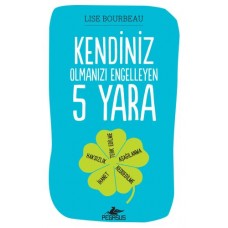 Kendiniz Olmanızı Engelleyen 5 Yara