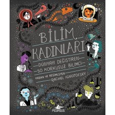 Bilim Kadınları - Dünyayı Değiştiren 50 Korkusuz Bilimci