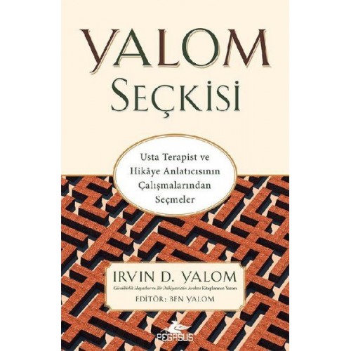 Yalom Seçkisi - Usta Terapist ve Hikaye Anlatıcısının Çalışmalarından Seçmeler