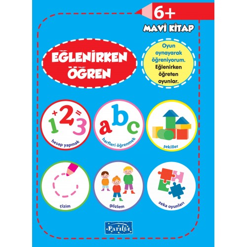 Eğlenirken Öğren Mavi Kitap 6+