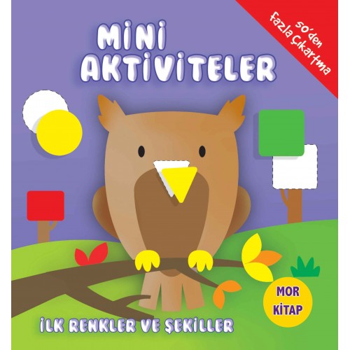 Mini Aktiviteler - İlk Renkler ve Şekiller (Mor Kitap)