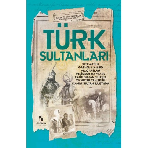 Türk Sultanları - Dünyaya Yön Verenler