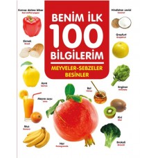 Meyveler-Sebzeler-Besinler - Benim İlk 100 Bilgilerim