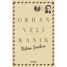 Bütün Şiirleri - Orhan Veli Kanık