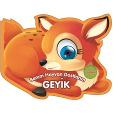 Geyik - Benim Hayvan Dostlarım (Ciltli)