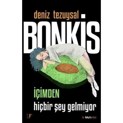 Bonkis - İçimden Hiçbir Şey Gelmiyor