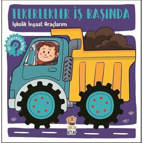 Tekerlekler İş Başında - İşkolik İnşaat Araçlarım