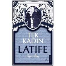 Tek Kadın Latife