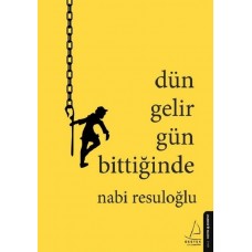 Dün Gelir Gün Bittiğinde