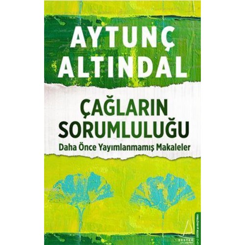 Çağların Sorumluluğu - Daha Önce Yayımlanmamış Makaleler