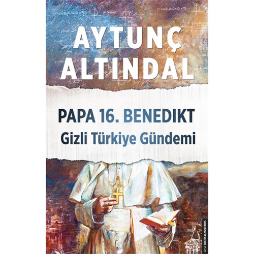 Papa 16.Benedikt Gizli Türkiye Gündemi