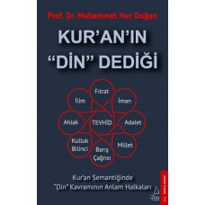 Kur’an’ın "Din" Dediği - Kur'an Semantiğinde "Din" Kavramının Anlam Halkaları