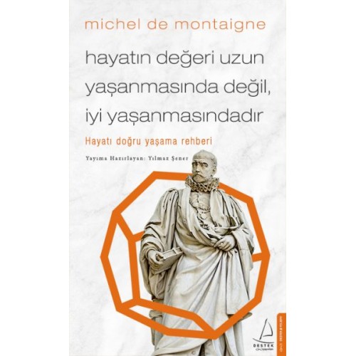 Hayatın Değeri Uzun Yaşanmasında Değil İyi Yaşanmasındadır - Hayatı Doğru Yaşama Rehberi