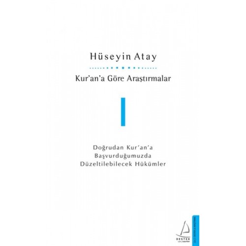 Kur’an’a Göre Araştırmalar I - Doğrudan Kur’an’a Başvurduğumuzda Düzeltilebilecek Hükümler