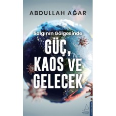 Salgının Gölgesinde Güç, Kaos ve Gelecek