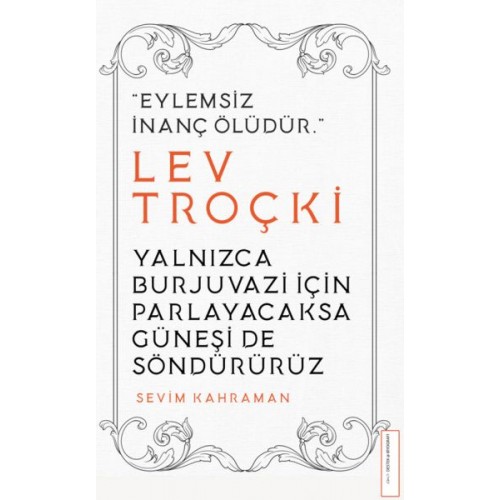 Yalnızca Burjuvazi için Parlayacaksa Güneşi de Söndürürüz / Lev Troçki