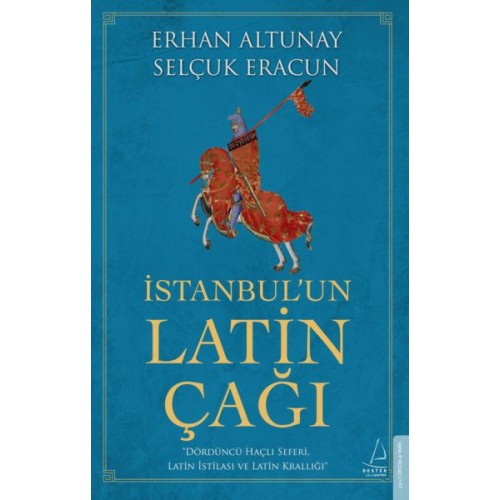 İstanbul’un Latin Çağı - Dördüncü Haçlı Seferi, Latin İstilası ve Latin Krallığı